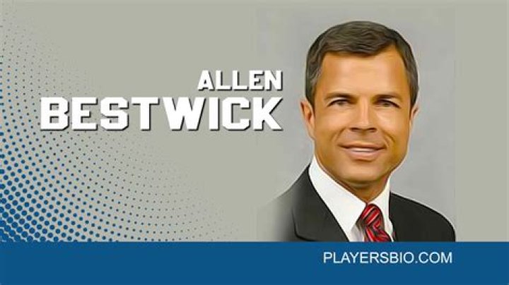 Allen Bestwick Biography, Age, Height, Wife, Net Worth, Family