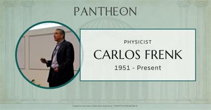 Carlos Frenk Biography, Age, Height, Wife, Net Worth, Family