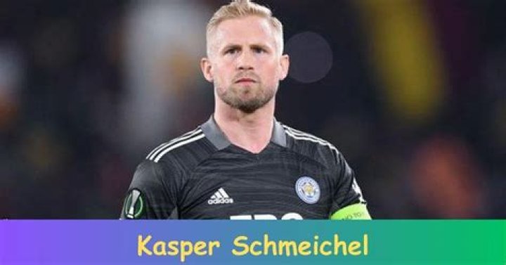 Kasper Schmeichel Biography, Age, Height, Wife, Net Worth, Family
