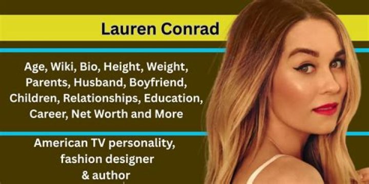Lauren Conrad Biography, Age, Height, Husband, Net Worth, Family