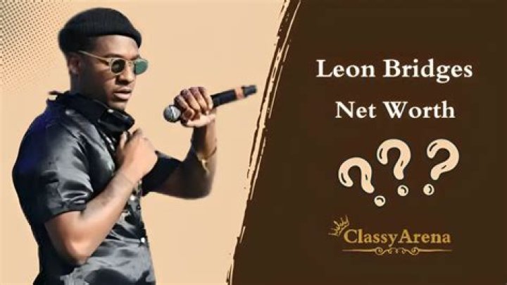 Leon Bridges Biography, Age, Height, Wife, Net Worth, Family