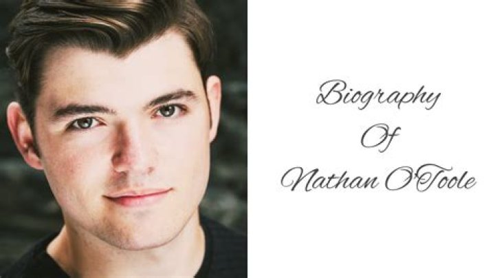 Nathan O'Toole Biography, Age, Height, Wife, Net Worth, Family
