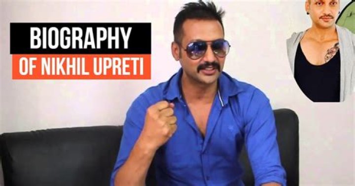 Nikhil Upreti Biography, Age, Height, Wife, Net Worth, Family