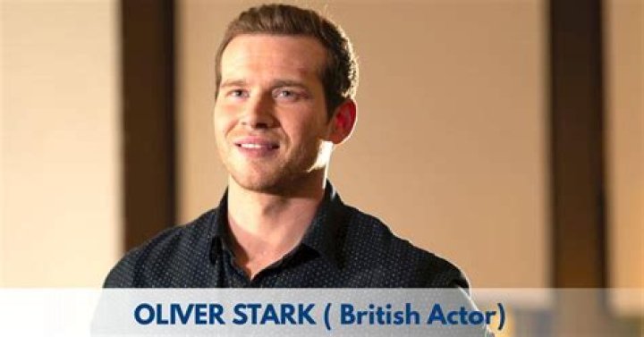 Oliver Stark Biography, Age, Height, Wife, Net Worth, Family