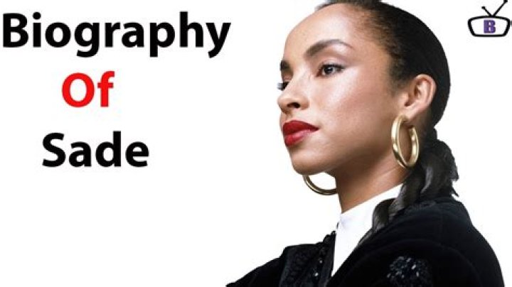 Sade Biography, Age, Height, Husband, Net Worth, Family