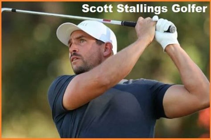 Scott Stallings Biography, Age, Height, Wife, Net Worth, Family
